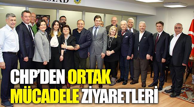 CHP’DEN ORTAK MÜCADELE ZİYARETLERİ