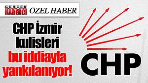 CHP İzmir kulisleri bu iddiayla yankılanıyor!