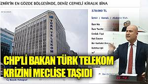 CHP’Lİ BAKAN TÜRK TELEKOM KRİZİNİ MECLİSE TAŞIDI