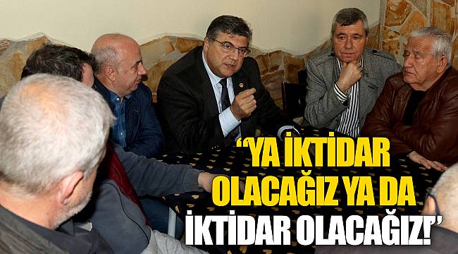 CHP’li Sındır, “Ya iktidar olacağız ya da iktidar olacağız!”