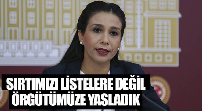 CHP’Lİ YEDEKCİ’DEN KURULTAY MESAJI: SIRTIMIZI LİSTELERE DEĞİL ÖRGÜTÜMÜZE YASLADIK