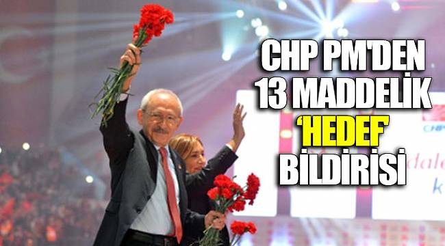 CHP PM'den 13 maddelik ‘hedef' bildirisi