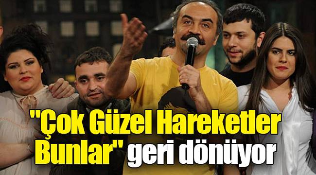 "Çok Güzel Hareketler Bunlar" geri dönüyor