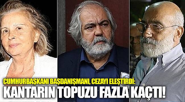 Cumhurbaşkanı Başdanışmanı, Altan kardeşler ve Ilıcak'a verilen cezayı eleştirdi: Kantarın topuzu fazla kaçtı!
