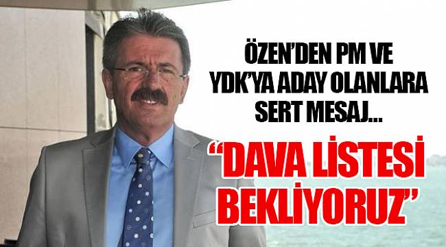 "DAVA LİSTESİ BEKLİYORUZ"