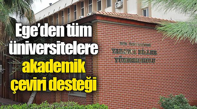 Ege’den tüm üniversitelere akademik çeviri desteği