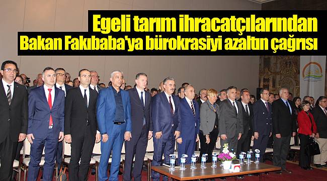 Egeli tarım ihracatçılarından Bakan Fakıbaba'ya bürokrasiyi azaltın çağrısı
