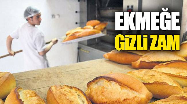 Ekmeğe gizli zam
