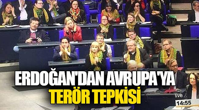 Erdoğan'dan Avrupa'ya terör tepkisi