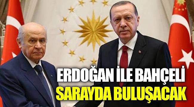 Erdoğan ile Bahçeli bugün sarayda buluşacak