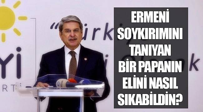 ERMENİ SOYKIRIMINI TANIYAN BİR PAPANIN ELİNİ NASIL SIKABİLDİN?