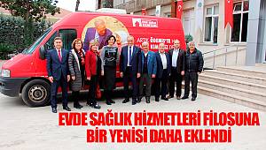 EVDE SAĞLIK HİZMETLERİ FİLOSUNA BİR YENİSİ DAHA EKLENDİ
