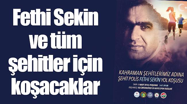 Fethi Sekin ve tüm şehitler için koşacaklar