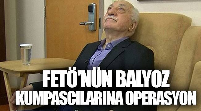 FETÖ'nün Balyoz kumpascılarına operasyon