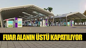 Fuar Alanın Üstü Kapatılıyor