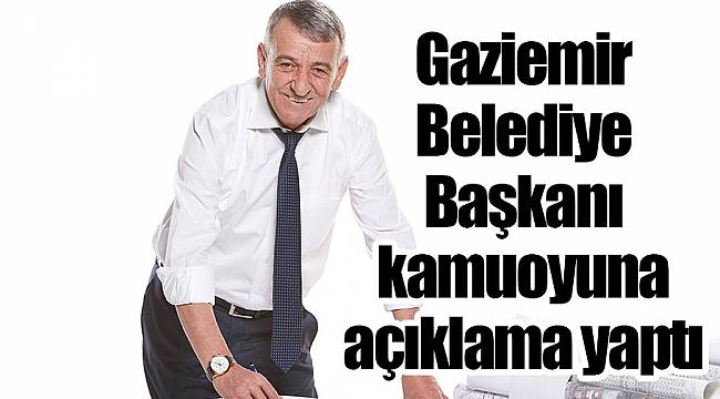 Gaziemir Belediye Başkanı kamuoyuna açıklama yaptı