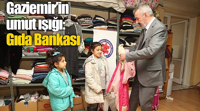 Gaziemir’in umut ışığı: Gıda Bankası