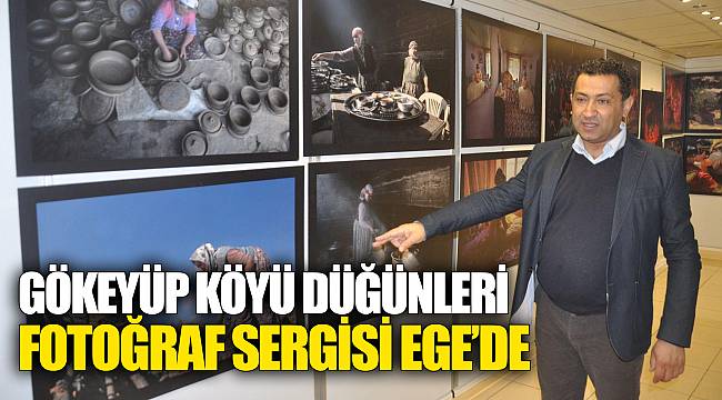 Gökeyüp Köyü Düğünleri Fotoğraf Sergisi Ege’de