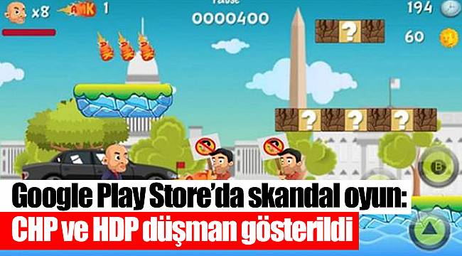 Google Play Store'da skandal oyun: CHP ve HDP düşman gösterildi