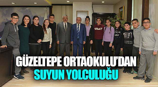 GÜZELTEPE ORTAOKULU’DAN SUYUN YOLCULUĞU