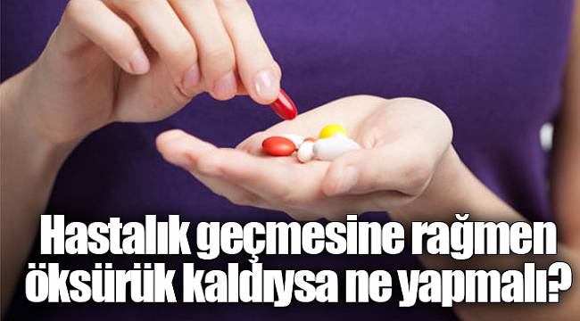 Hastalık geçmesine rağmen öksürük kaldıysa ne yapmalı?