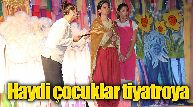 Haydi çocuklar tiyatroya