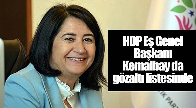 HDP Eş Genel Başkanı Kemalbay da gözaltı listesinde