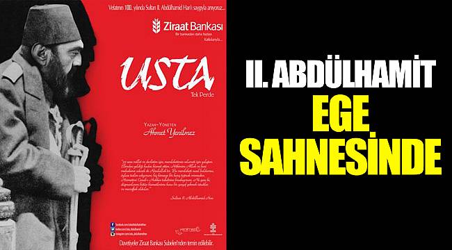 II. ABDÜLHAMİT EGE SAHNESİNDE