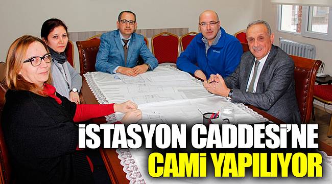 İstasyon Caddesi'ne Cami Yapılıyor