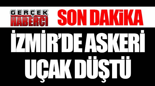 İzmir'de askeri uçak düştü