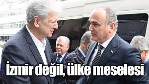 İzmir değil, ülke meselesi