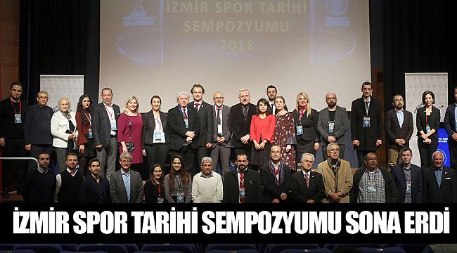 İZMİR SPOR TARİHİ SEMPOZYUMU SONA ERDİ