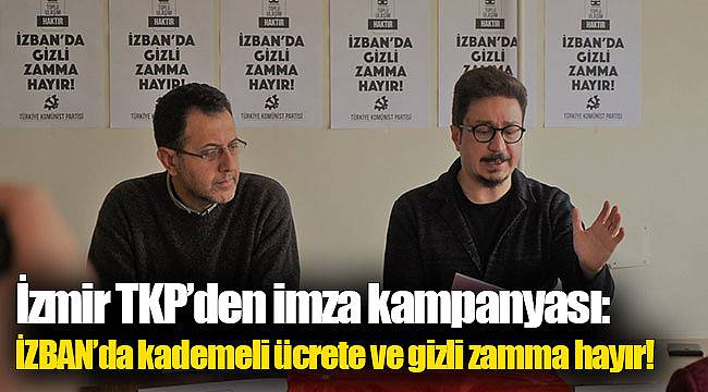 İzmir TKP’den imza kampanyası: İZBAN’da kademeli ücrete ve gizli zamma hayır!
