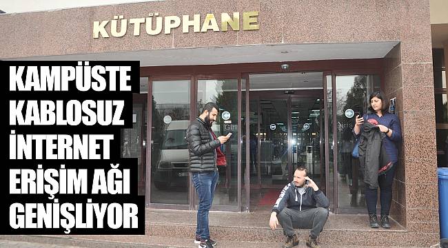 Kampüste kablosuz internet erişim ağı genişliyor