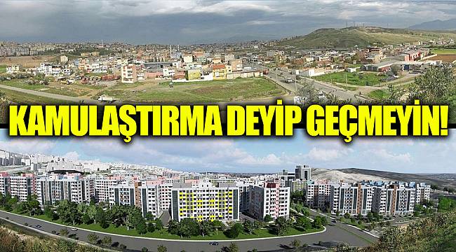Kamulaştırma deyip geçmeyin!