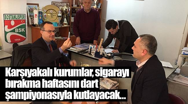 Karşıyakalı kurumlar, sigarayı bırakma haftasını dart şampiyonasıyla kutlayacak…