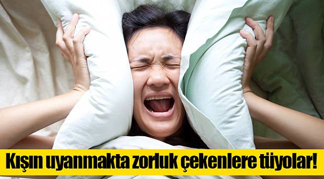 Kışın uyanmakta zorluk çekenlere tüyolar!