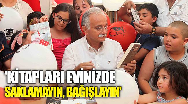 'Kitapları evinizde saklamayın, bağışlayın'