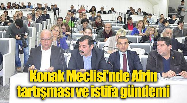 Konak Meclisi'nde Afrin tartışması ve istifa gündemi