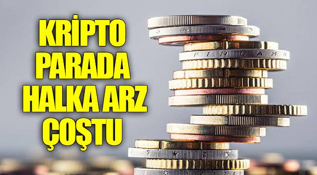Kripto parada halka arz çoştu
