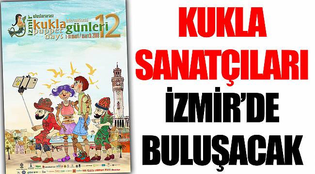 Kukla sanatçıları İzmir’de buluşacak