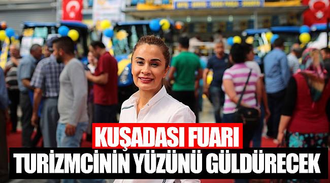 KUŞADASI FUARI  TURİZMCİNİN YÜZÜNÜ GÜLDÜRECEK