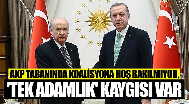 MAK Danışmanlık: AKP tabanında koalisyona hoş bakılmıyor, 'tek adamlık' kaygısı var