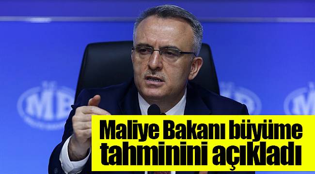 Maliye Bakanı büyüme tahminini açıkladı