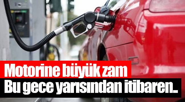 Motorine büyük zam