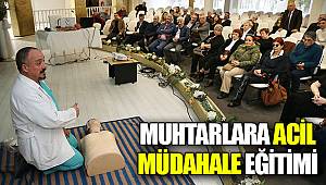 Muhtarlara acil müdahale eğitimi