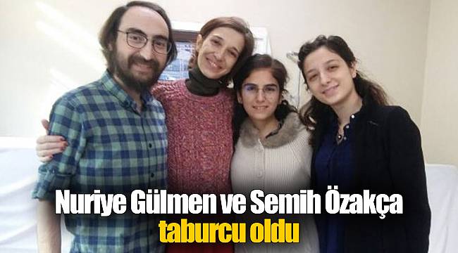Nuriye Gülmen ve Semih Özakça taburcu oldu