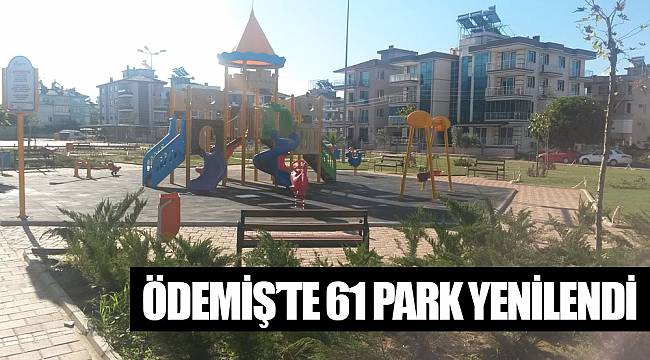 Ödemiş’te 61 park yenilendi