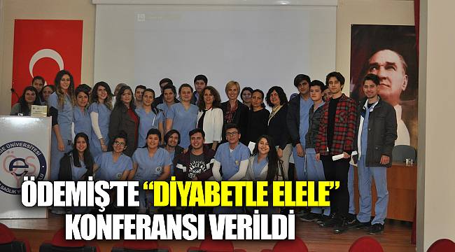 Ödemiş’te “Diyabetle Elele” konferansı verildi