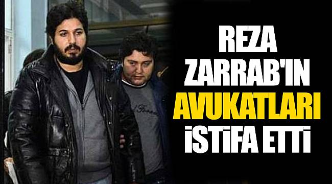 Reza Zarrab'ın avukatları istifa etti